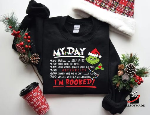 Grinch Christmas My Day I’m Booked Sweatshirt