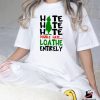 Grinch Hate Double Hate Loathe Entirely Shirt