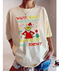 Grinch I Have An Attitude Shirt, Grinch Christmas Tee