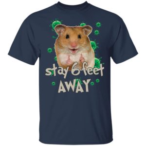 Hamster stay 6 feet away coronavirus shirt, hoodie