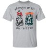 Hangin with my chick shirt, hoodie, long sleeve