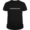 Hashtag Pray For Amazonia shirt, hoodie, long sleeve