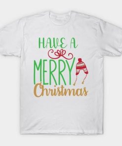 Have a Merry Christmas shirt