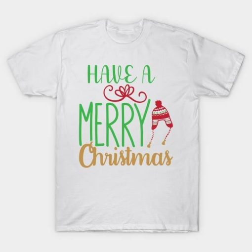 Have a Merry Christmas shirt