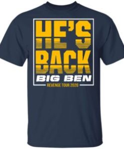 He’s back big ben revenge tour 2020 shirt, hoodie