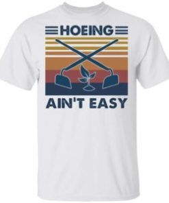 Hoeing ain’t easy vintage 4th of July Independence shirt