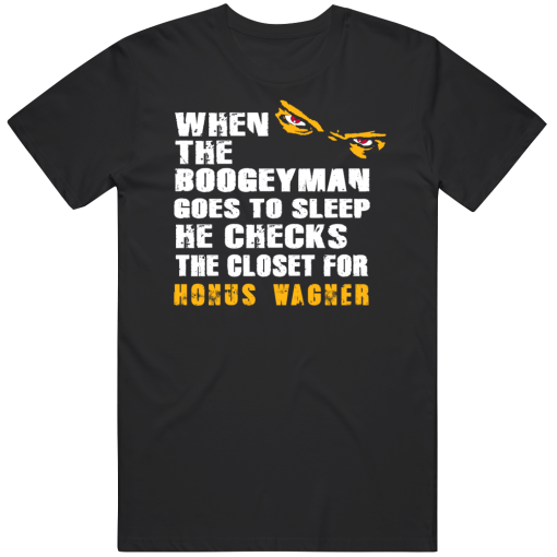 Honus Wagner Boogeyman Pittsburgh Baseball Fan T Shirt
