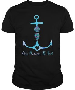 Hope Anchors The Soul shirt, hoodie, long sleeve, ladies tee