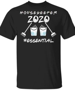 Housekeeper 2020 essential shirt, hoodie, long sleeve