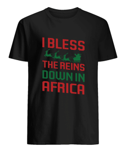 I Bless The Reins Down In Africa shirt, hoodie, long sleeve