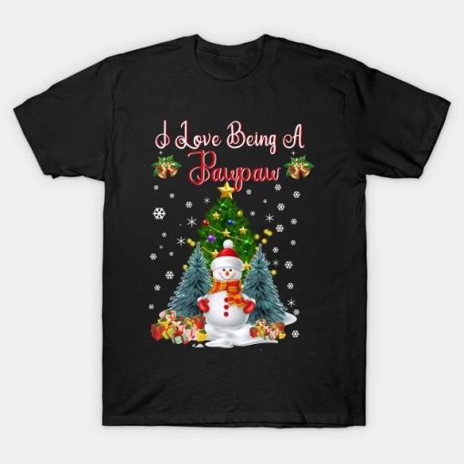 I Love Being A Pawpaw Snowman Family Christmas Gifts T-Shirt