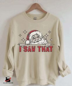 I Saw That Funny Santa Clause Sweatshirt, Christmas Sweatshirt