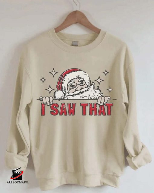 I Saw That Funny Santa Clause Sweatshirt, Christmas Sweatshirt