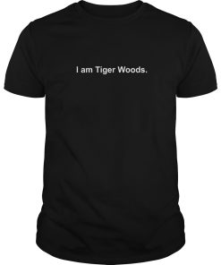 I am Tiger Woods shirt, hoodie, long sleeve, ladies tee