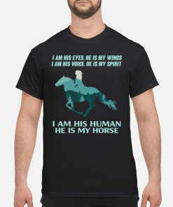 I am his eyes he is my wings I am his voice he is spirit shirt