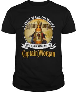 I can’t walk on water but I can stagger on Captain Morgan shirt