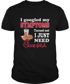 I googled my symptoms turned out I just need Chick-Fil-A shirt, hoodie