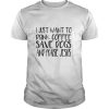 I just want to drink coffee save dogs and praise Jesus shirt, hoodie