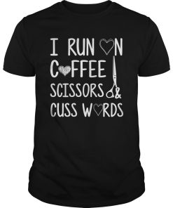 I run on coffee scissors and cuss words shirt