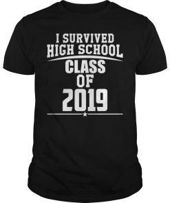 I survived high school class of 2019 shirt, hoodie, long sleeve