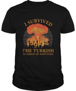 I survived the Turkish invasion of Kentucky shirt, hoodie