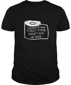 I survived the great toilet paper shortage of 2020 shirt, hoodie