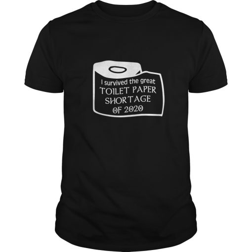I survived the great toilet paper shortage of 2020 shirt, hoodie