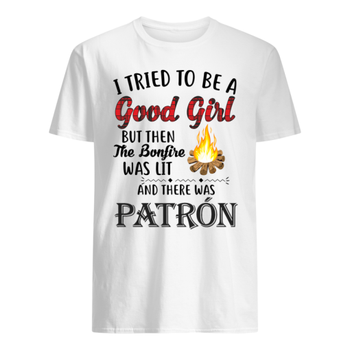 I tried to be a good girl but then the bonfire was lit and there was shirt
