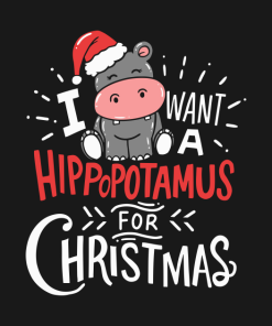 I want Hippopotamus for Christmas Hippo Xmas shirt