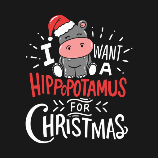 I want Hippopotamus for Christmas Hippo Xmas shirt