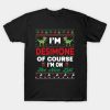 I’m Desimone Of Course I’m I’m on the nice list T-Shirt