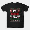 I’m Doe Of Course I’m I’m on the nice list T-Shirt