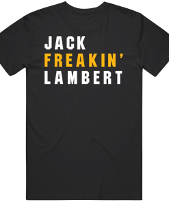 Jack Lambert Freakin Pittsburgh Football Fan T Shirt