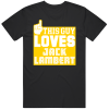 Jack Lambert This Guy Loves Pittsburgh Football Fan T Shirt