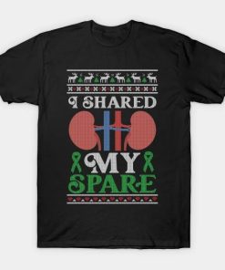 Kidney Donor I Shared My Spare – Ugly Christmas Sweater T-Shirt