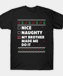 Kids Nice List Ugly Christmas Design Funny My Brother T-Shirt