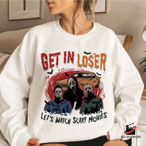 Lets Watch Scary Movies Get In Loser Halloween Michael Myers Shirt, Cheap Michael Myers Merch