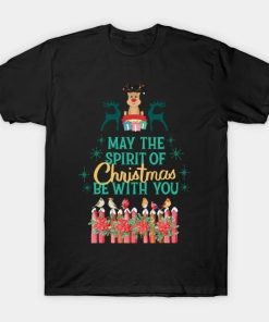 May the spirit of Christmas be with you T-Shirt
