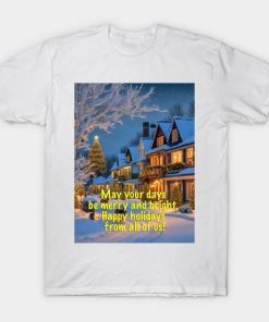May your days be merry and bright happy holidays from all of us Christmas shirt