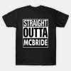 Mcbride Name Straight Outta Mcbride T-Shirt