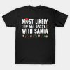 Most Likely To Get Sassy With Santa Funny Family Christmas T-Shirt
