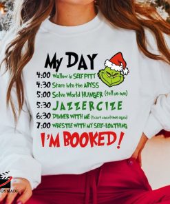 My Day I’m Booked Grinch Christmas Sweatshirt