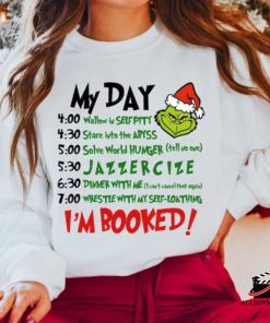 My Day I’m Booked Grinch Christmas Sweatshirt