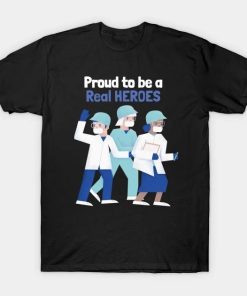Proud To Be A Real Heroes T-Shirt