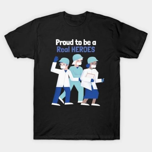 Proud To Be A Real Heroes T-Shirt