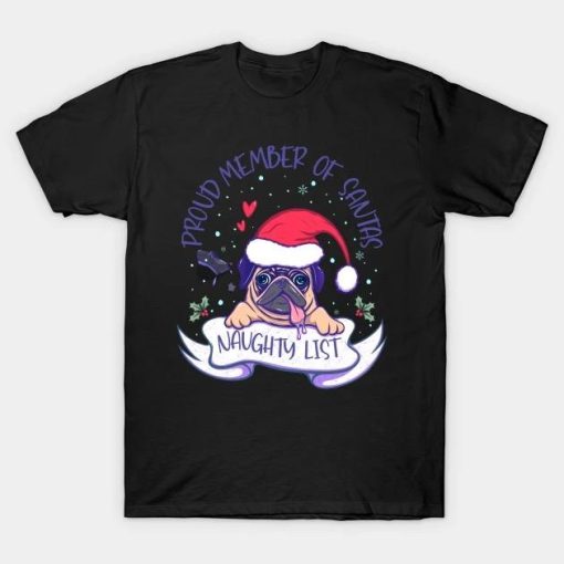 Proud member of Santas naughty list T-Shirt