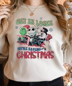 Sarcastic Grinch Get In Loser We're Saving Christmas Sweatshirt 2 Sarcastic Grinch Get In Loser Were Saving Christmas Sweatshirt 3