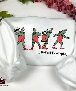 That’s It I’m Not Going Grinch Christmas Sweatshirt