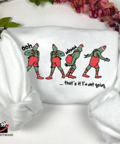 That’s It I’m Not Going Grinch Christmas Sweatshirt