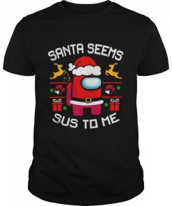 among us santa seems sus to me merry christmas 2021 shirt